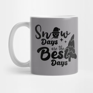 snow days are the best days quote Mug